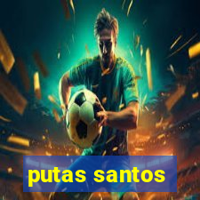 putas santos